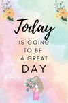 Today is going to be a great day: Photo 1 of 1